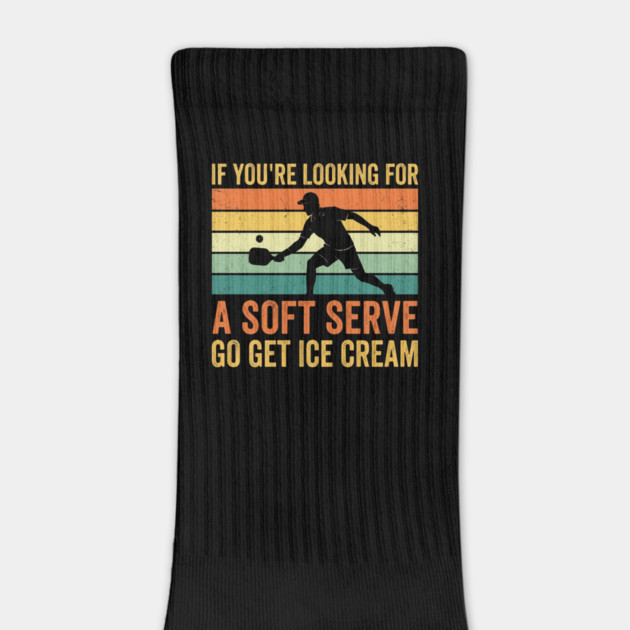 If You're Looking For A Soft Serve Go Get Ice Cream Pickleball Humor by ArtistTee ⭐⭐⭐⭐⭐
