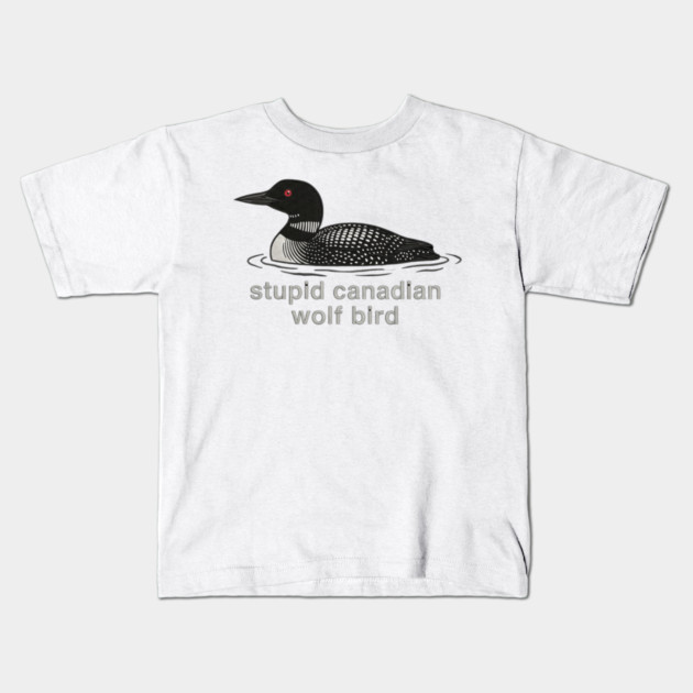 Stupid Canadian Wolf Bird Wildlife Humor Kids T-Shirt by ArtistTee ⭐⭐⭐⭐⭐