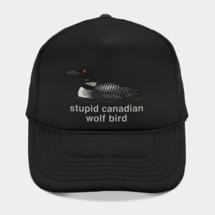 Stupid Canadian Wolf Bird Wildlife Humor Hat