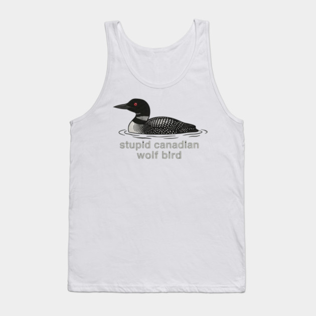Stupid Canadian Wolf Bird Wildlife Humor Tank Top by ArtistTee ⭐⭐⭐⭐⭐