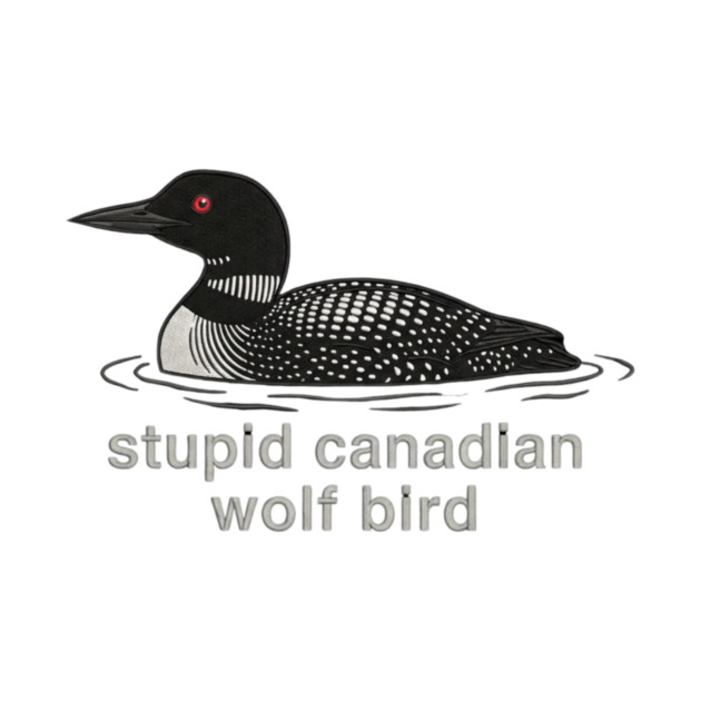 Stupid Canadian Wolf Bird Wildlife Humor by ArtistTee ⭐⭐⭐⭐⭐