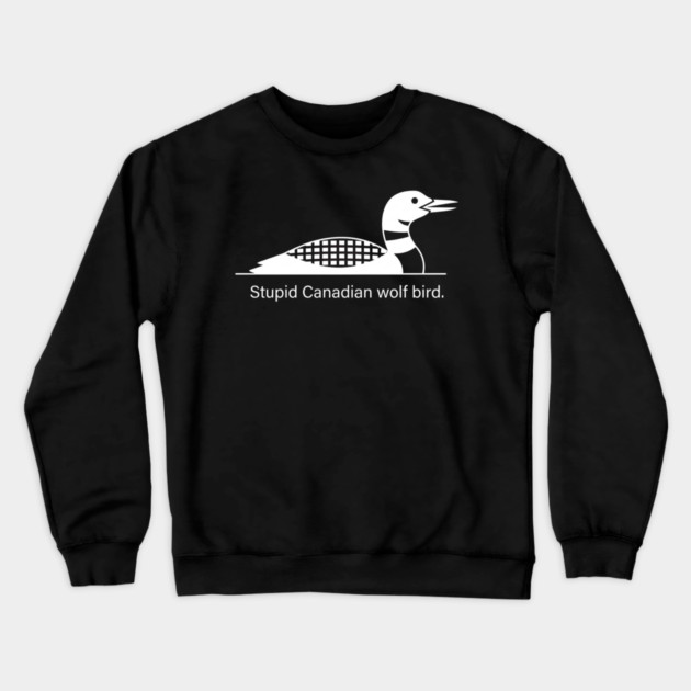 Stupid Canadian Wolf Bird Wildlife Humor Crewneck Sweatshirt by ArtistTee ⭐⭐⭐⭐⭐
