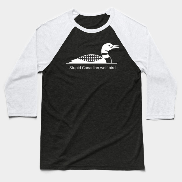 Stupid Canadian Wolf Bird Wildlife Humor Baseball T-Shirt by ArtistTee ⭐⭐⭐⭐⭐