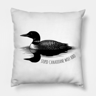 Stupid Canadian Wolf Bird Pillow