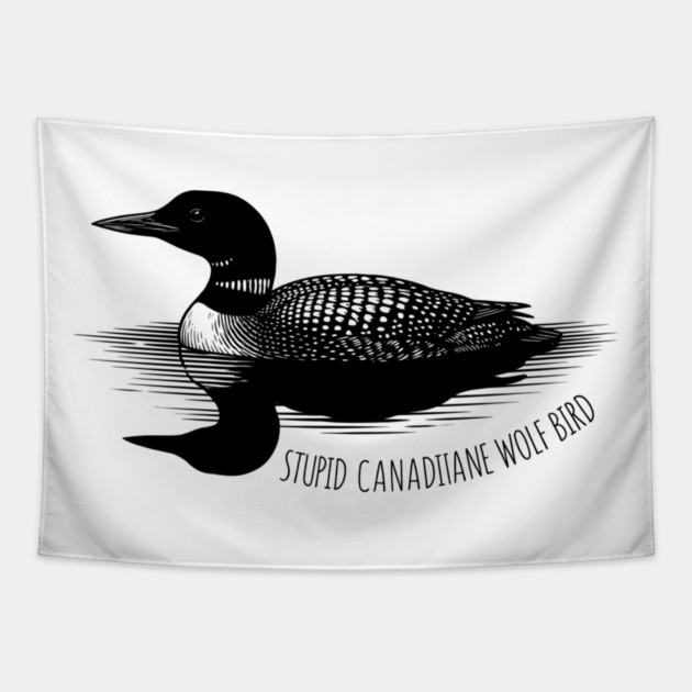 Stupid Canadian Wolf Bird Tapestry by ArtistTee ⭐⭐⭐⭐⭐