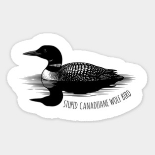 Stupid Canadian Wolf Bird Magnet