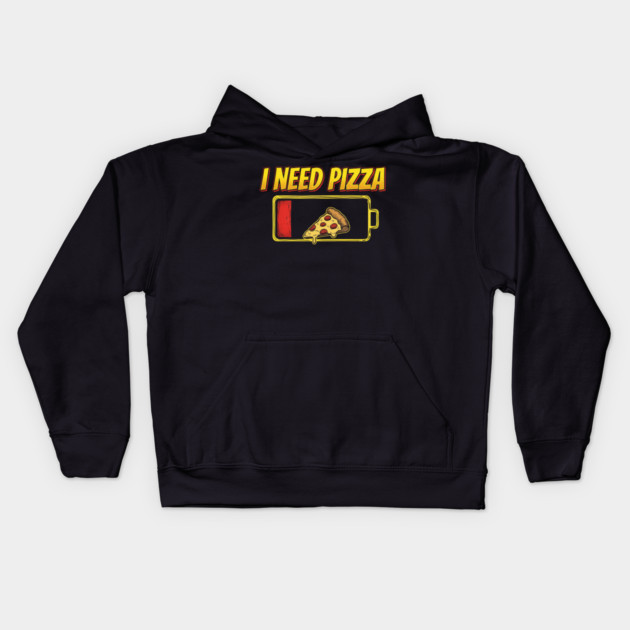 I Need Pizza Low Battery Food Lover Kids Hoodie by ArtistTee ⭐⭐⭐⭐⭐