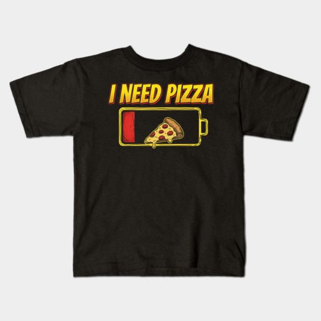 I Need Pizza Low Battery Food Lover Kids T-Shirt by ArtistTee ⭐⭐⭐⭐⭐