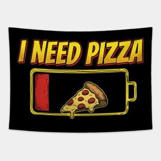 I Need Pizza Low Battery Food Lover Tapestry