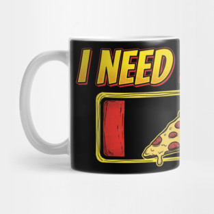 I Need Pizza Low Battery Food Lover Mug