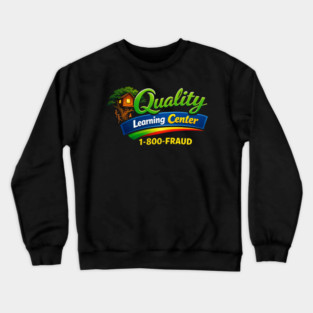 Quality Learning Center 1-800-FRAUD Funny Office Humor Crewneck Sweatshirt