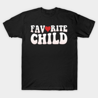 Favorite Child Heart Parent Family T-Shirt