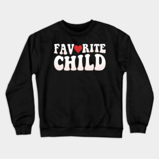 Favorite Child Heart Parent Family Crewneck Sweatshirt