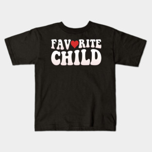 Favorite Child Heart Parent Family Kids T-Shirt