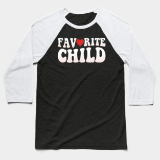 Favorite Child Heart Parent Family Baseball T-Shirt