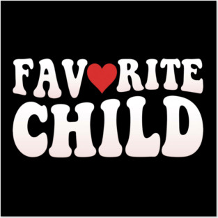 Favorite Child Heart Parent Family Posters and Art