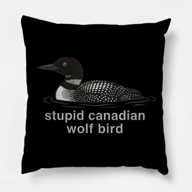 Stupid Canadian Wolf Bird Wildlife Humor Pillow by ArtistTee ⭐⭐⭐⭐⭐