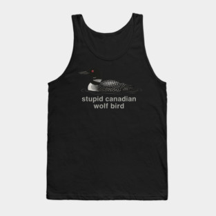 Stupid Canadian Wolf Bird Wildlife Humor Tank Top