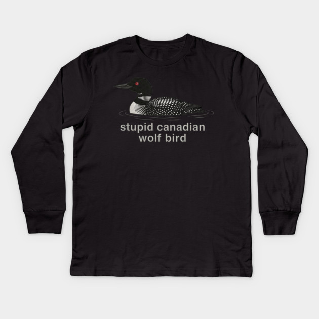 Stupid Canadian Wolf Bird Wildlife Humor Kids Long Sleeve T-Shirt by ArtistTee ⭐⭐⭐⭐⭐