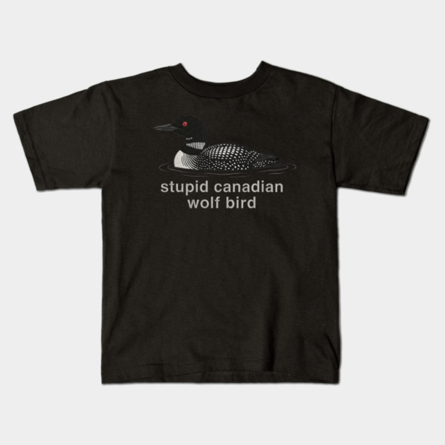 Stupid Canadian Wolf Bird Wildlife Humor Kids T-Shirt by ArtistTee ⭐⭐⭐⭐⭐