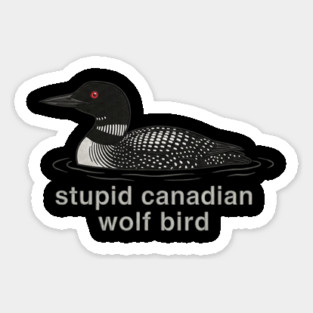 Stupid Canadian Wolf Bird Wildlife Humor Magnet