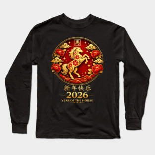 Happy New Year 2026 Year of the Horse Chinese New Year Long Sleeve T-Shirt