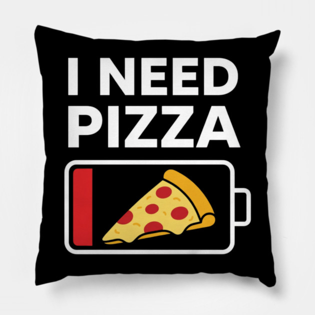 I Need Pizza Low Battery Funny Foodie Pillow by ArtistTee ⭐⭐⭐⭐⭐