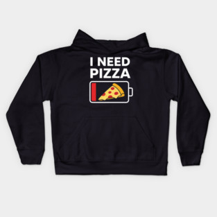 I Need Pizza Low Battery Funny Foodie Kids Hoodie