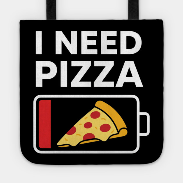 I Need Pizza Low Battery Funny Foodie Tote by ArtistTee ⭐⭐⭐⭐⭐