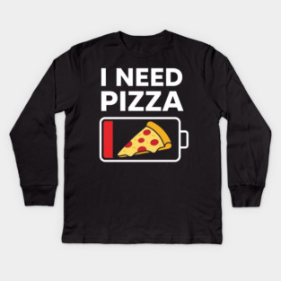 I Need Pizza Low Battery Funny Foodie Kids Long Sleeve T-Shirt