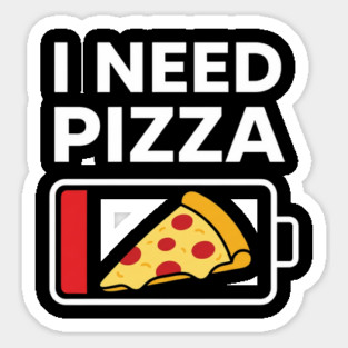 I Need Pizza Low Battery Funny Foodie Magnet