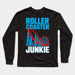 Roller Coaster Junkie Theme Park Thrill Seeker Long Sleeve T-Shirt