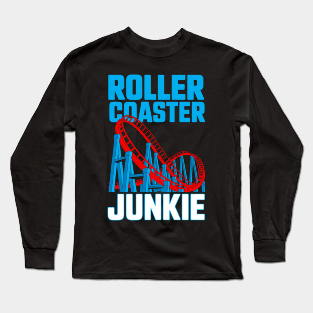 Roller Coaster Junkie Theme Park Thrill Seeker Long Sleeve T-Shirt by belownormal