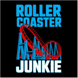 Roller Coaster Junkie Theme Park Thrill Seeker Posters and Art