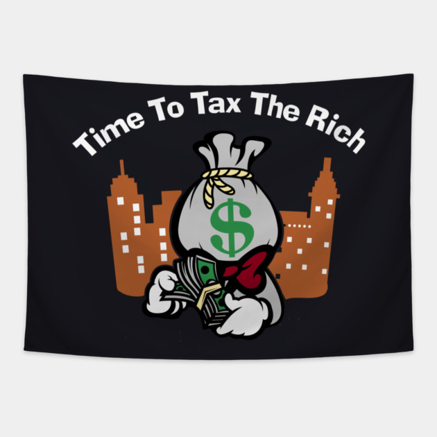 Time To Tax The Rich Tapestry by Charles's Store 8