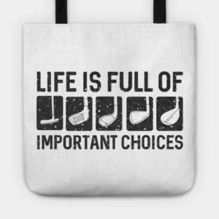 Funny Life Is Full Of Important Choices Golf Tote