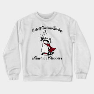 Raccoon Knight I Shall Gad My Zooks and Gast My Flabbers Crewneck Sweatshirt
