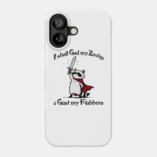 Raccoon Knight I Shall Gad My Zooks and Gast My Flabbers Phone Case by Luxinda