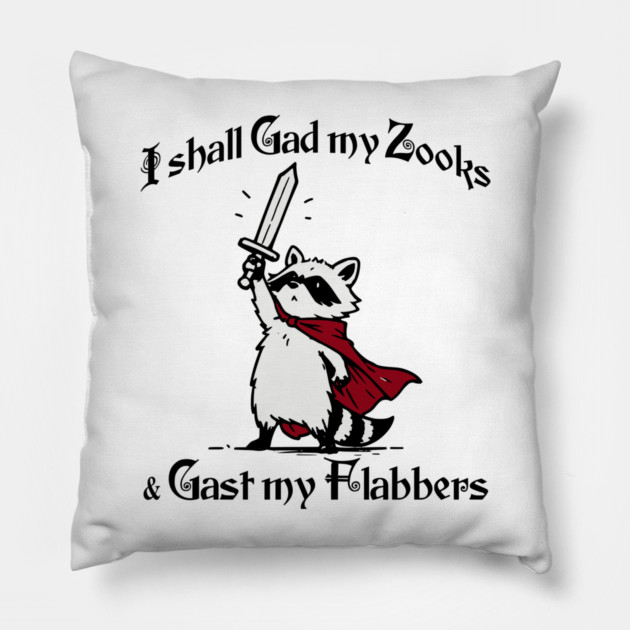 Raccoon Knight I Shall Gad My Zooks and Gast My Flabbers Pillow by Luxinda