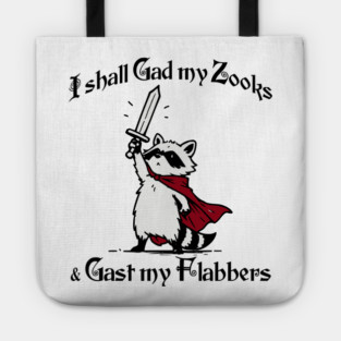 Raccoon Knight I Shall Gad My Zooks and Gast My Flabbers Tote