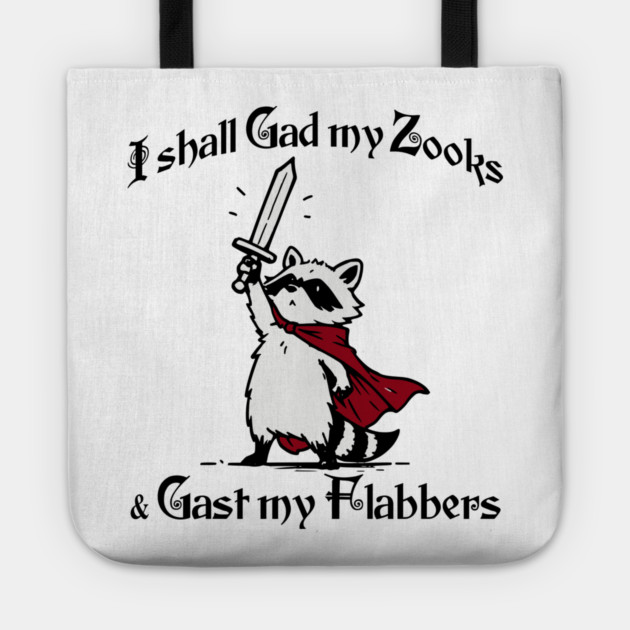 Raccoon Knight I Shall Gad My Zooks and Gast My Flabbers Tote by Luxinda