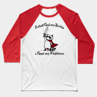 Raccoon Knight I Shall Gad My Zooks and Gast My Flabbers Baseball T-Shirt