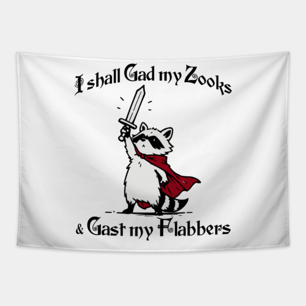 Raccoon Knight I Shall Gad My Zooks and Gast My Flabbers Tapestry by Luxinda