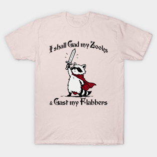 Raccoon Knight I Shall Gad My Zooks and Gast My Flabbers T-Shirt