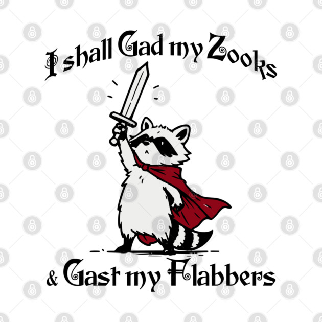 Raccoon Knight I Shall Gad My Zooks and Gast My Flabbers by Luxinda