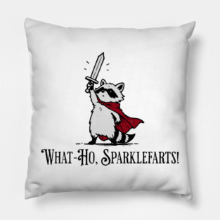 Raccoon Knight: What-Ho, Sparklefarts! Funny Design Pillow