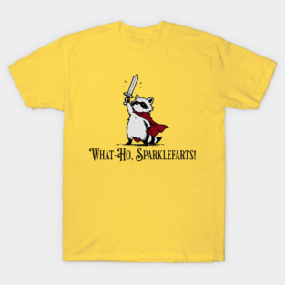 Raccoon Knight: What-Ho, Sparklefarts! Funny Design T-Shirt