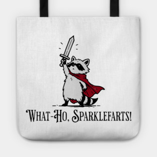 Raccoon Knight: What-Ho, Sparklefarts! Funny Design Tote