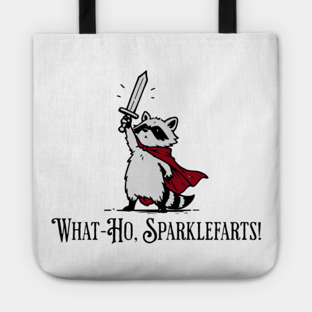 Raccoon Knight: What-Ho, Sparklefarts! Funny Design Tote by Luxinda