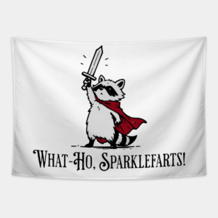 Raccoon Knight: What-Ho, Sparklefarts! Funny Design Tapestry